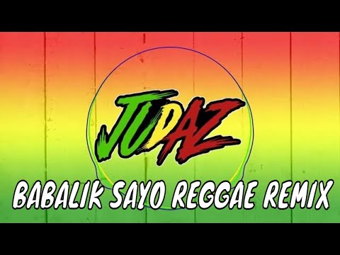 Babalik Sayo - Reggae Remix (DJ Judaz / Moira)