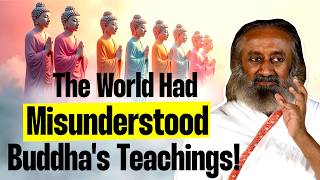 Buddha's Teachings Have Been Misunderstood! | Gurudev