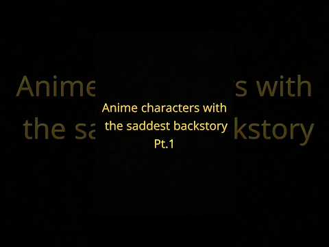 Anime characters of the saddest backstory😥 #edit #anime ￼#sad #mockingbird