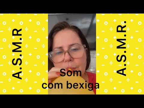 ASMR som com bexiga !#asmr