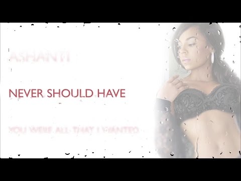 Ashanti - Never Should Have (Lyric Video)