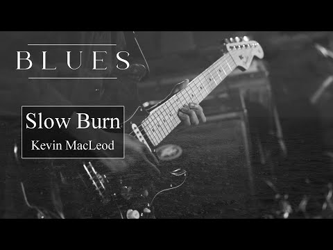 Blues/Rock | Slow Burn by Kevin MacLeod