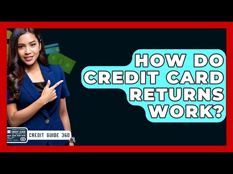 How Do Credit Card Returns Work? - CreditGuide360.com