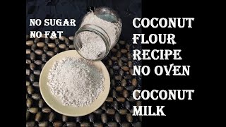 Here's How To Make Coconut Flour at Home| You Won't Buy Coconut Powder| Homemade Coconut Flour Atta