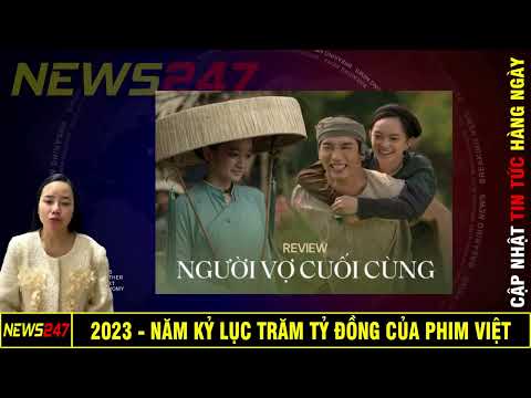 2023 - Năm Kỷ Lục Trăm Tỷ Đồng Của Phim Việt