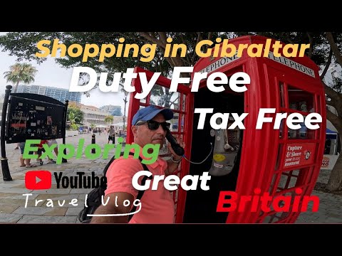 Shopping In Gibraltar Duty  Free Tax Free Tourist Information  | Travel Vlog