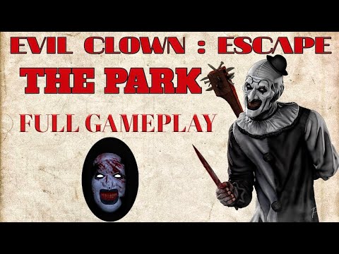 Evil Clown : Escape The Park  Full Gameplay