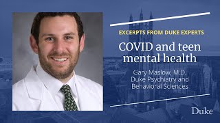 Excerpts from Duke Experts | COVID and Teen Mental Health