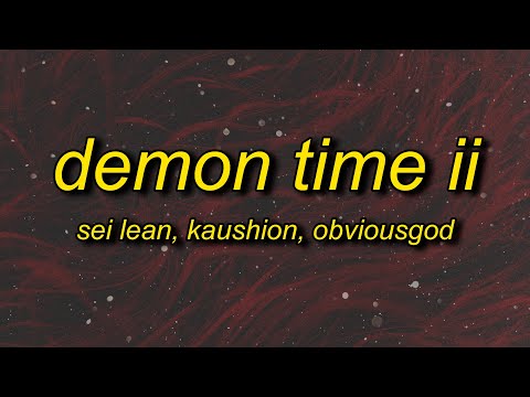 Sei Lean, Kaushion, Obviousgod - DEMON TIME II