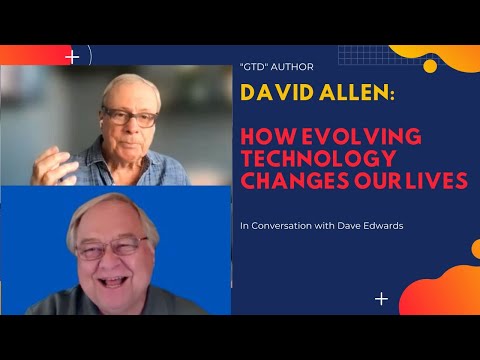 GTD’s David Allen on How Evolving Technology Changes Our Lives