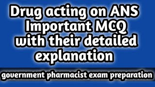 Drug acting on ANS#governmentpharmacistexampreparation