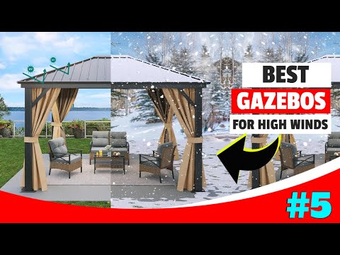 Best Gazebos for High Winds in 2024 | Windproof Outdoor Shelters Reviewed!