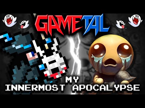 My Innermost Apocalypse (The Binding of Isaac: Wrath of the Lamb) - GaMetal Remix