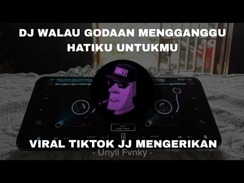 Dj Walau Godaan Mengganggu Hatiku Hanya Untuk Mu || Dj Bukan Kaleng Kaleng JJ MENGERIKAN