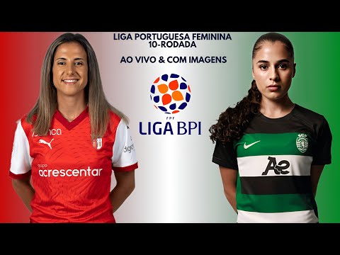 S.C Braga 🇾🇪X🇳🇬 Sporting C.P: Liga Portuguesa Feminina 🇵🇹🏟🏆: 10-Rodada