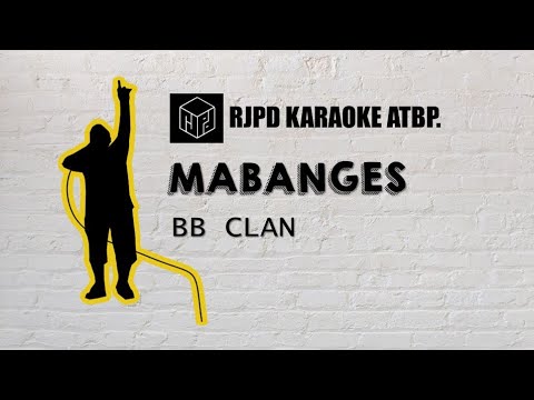 Mabanges - BB Clan (Karaoke)