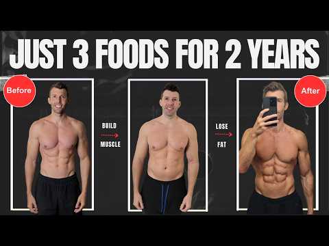 I ate just 3 foods for 2 years (to build muscle and lose fat)