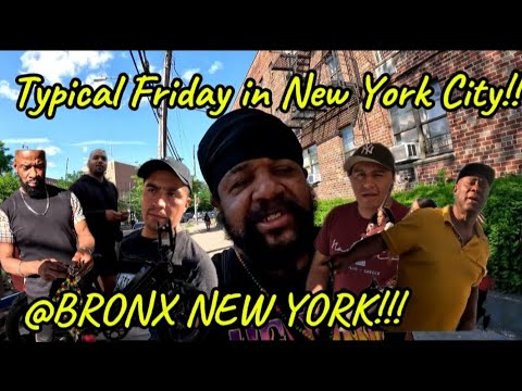 TYPICAL FRIDAY IN THE BRONX NEW YORK CITY!!!