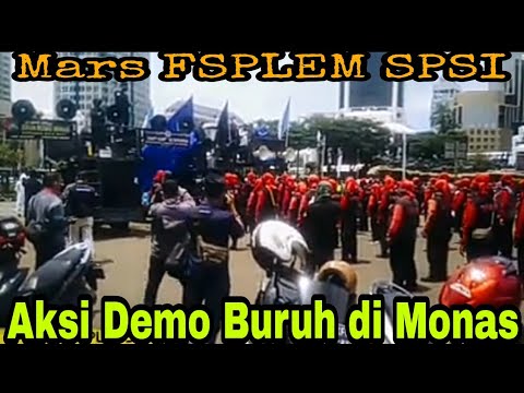 Demo Buruh di Monas | Mars FSPLEM SPSI