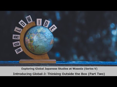 Introducing Global-J: Thinking Outside the Box (Part Two)