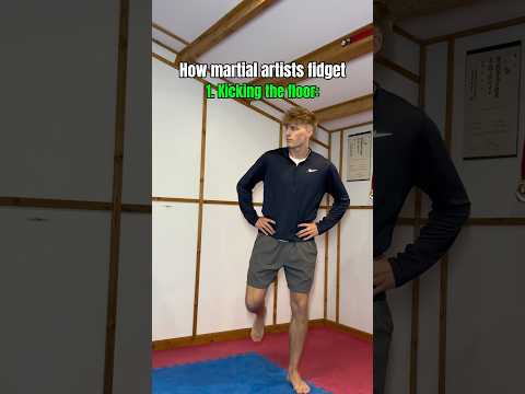 How martial artists FIDGET…