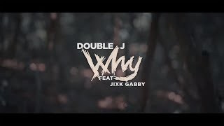 Doublej - Why ? // Feat - jixk gabby ( Official Music Video )