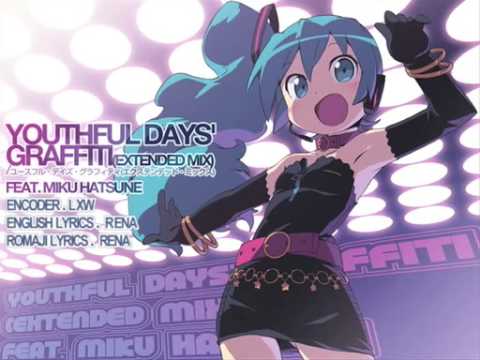 YOUTHFUL DAYS' GRAFFITI with English + Romaji Sub - Hatsune Miku - sm6298794 - HQ