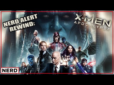 Nerd Alert Rewind: X-Men: Apocalypse - A Deep Dive into the Rebooted X-Men!