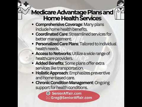 Navigating Wellness: Medicare Advantage Plans and Home Health Services Explained!