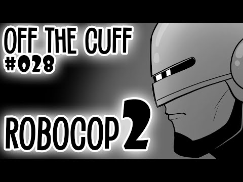 Off the Cuff #028: RoboCop (pt 2)