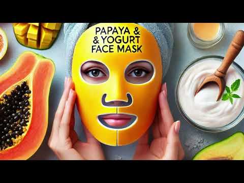 Face mask Home Made -Papaya & Yogurt Face Mask for Glowing Skin