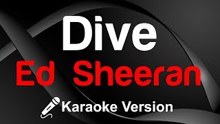 🎤 Ed Sheeran - Dive Karaoke instrumental- King Of Karaoke