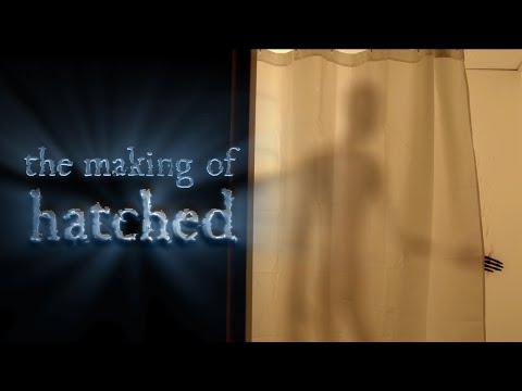 The Making of "Hatched"