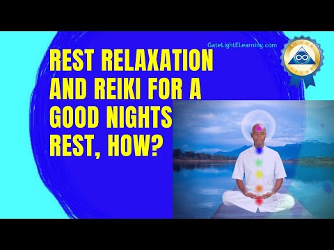 Rest Relaxation And Reiki, For A Good Nights Rest, How?