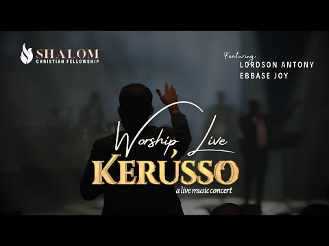 Worship Live | KERUSSO | Lordson Antony | Ebbase Joy | Shalom Hamilton