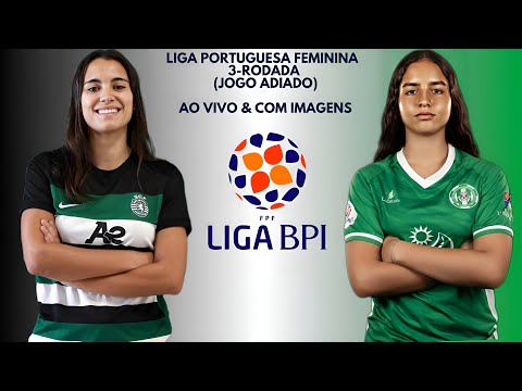 Sporting C.P 🇳🇬X🇳🇫 Vilaverdense F.C: Liga Portuguesa Feminina 🇵🇹🏟🏆: 3-Rodada