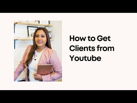 How to Get Clients from Your Youtube Channel