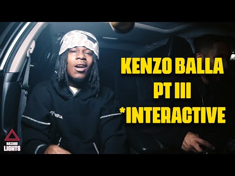 "Kenzo Balla" Pt III | Hazard Lights ⚠️ | "Interactive" *Move The Screen