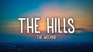 The Weeknd - The Hills (Lyrics)