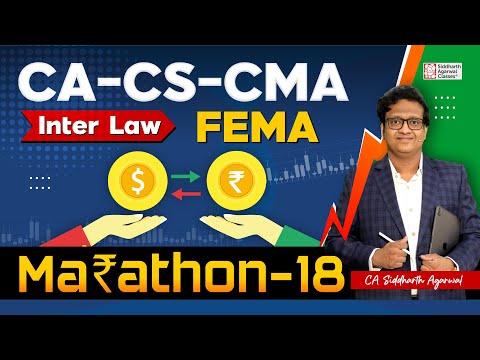 CA Inter Law Marathon 18 | FEMA | 100% Revision | Siddharth Agarwal Law