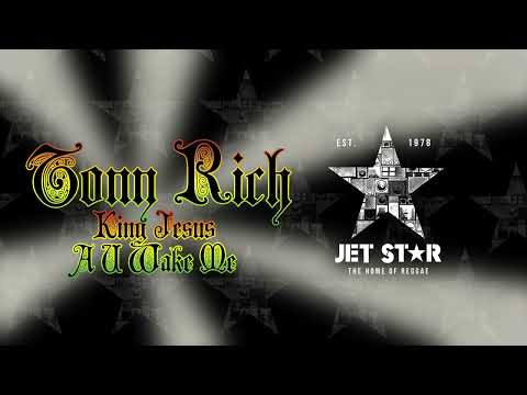 Tony Rich - King Jesus A U Wake Me (Official Audio) | Jet Star Music