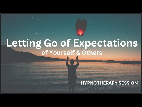 Letting Go of Expectations Hypnotherapy