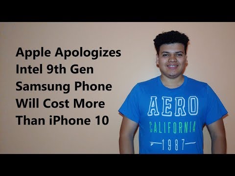 Apple Apologizes | Intel 9th Gen | Samsung Phone Will Cost More Than iPhone 10|