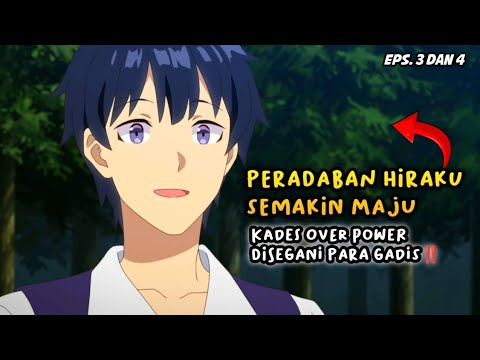 peradaban hiraku semakin maju KADES OVER POWER disegani para gadis‼️ alur cerita anime