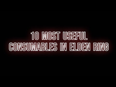 10 Most Useful Consumables in Elden Ring