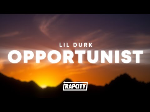 Lil Durk - Opportunist (Lyrics)