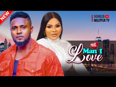 The Man I Love - Maurice Sam, Sarian Martin, Genevieve Ukatu, Chris Akwarandu | 2024 Nigerian Movie