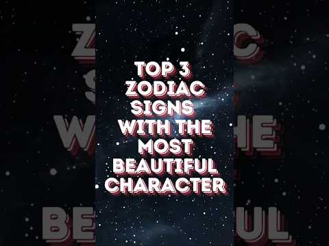 Top 3 ZODIAC SIGNS With the Most BEAUTIFUL Character #zodiasigns #shorts