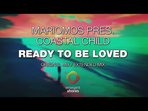 MarioMos pres. Coastal Child - Ready To Be Loved [Emergent Shores]