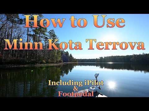 How to Use the Minn Kota Terrova | Complete Tutorial Including iPilot & Footpedal